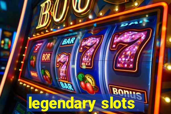 legendary slots - casino games